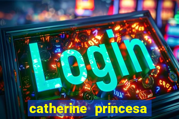 catherine princesa de gales